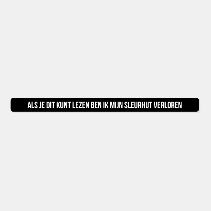 Kentekensticker als je dit kunt lezen ben ik mijn sleurhut verloren