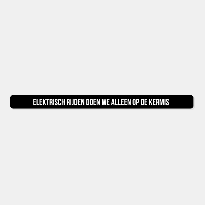 Kentekensticker elektrisch rijden doen we alleen op de kermis