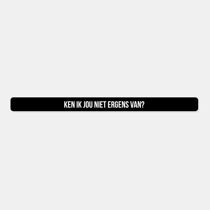 Kentekensticker ken ik jou niet ergens van