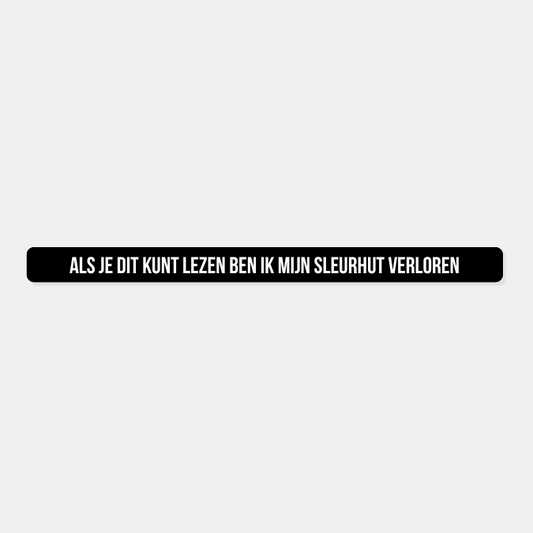 Kentekensticker als je dit kunt lezen ben ik mijn sleurhut verloren