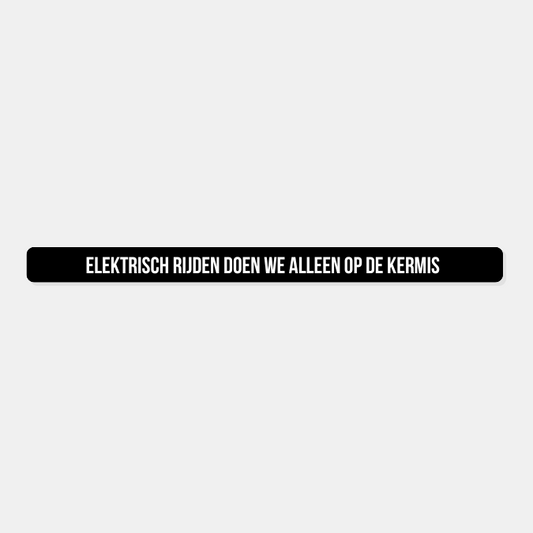 Kentekensticker elektrisch rijden doen we alleen op de kermis